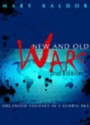 New & Old Wars: Organized Violence in a Global Area, 2nd ed.