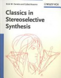 Carreira E. - Classics in Stereoselective Synthesis