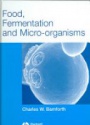 Food, Fermentation and Micro - organisms