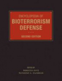 Rebecca Katz,Raymond A. Zilinskas - Encyclopedia of Bioterrorism Defense