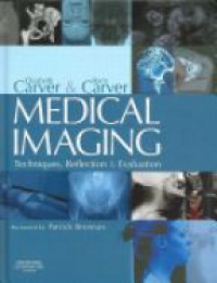 Carver E. - Medical Imaging: Techniques, Reflection and Evaluation