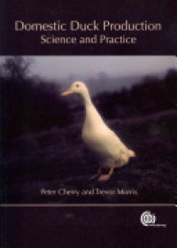 Peter Cherry,Trevor R Morris - Domestic Duck Production: Science and Practice
