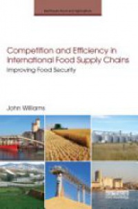John Williams - Competition and Efficiency in International Food Supply Chains: Improving Food Security