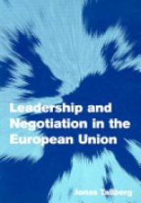 Tallberg J. - Leadership and Negotiation in the European Union