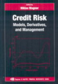 Niklas Wagner - Credit Risk: Models, Derivatives, and Management