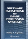 Software Engineering for Image Processing Systems