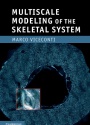 Multiscale Modeling of the Skeletal System