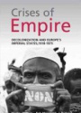 Crises of Empire: Decolonization and Europe's Imperial States, 1918-1975