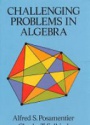 Challenging Problems in Algebra 