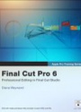 Final Cut Pro 6: Professional Editing in Final Cut Studio 2