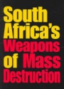 South Africa`s Weapons of Mass Destruction