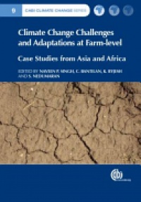 Naveen P Singh,Cynthia  Bantilan,Kattarkandi Byjesh,Swamikannu Nedumaran - Climate Change Challenges and Adaptations at Farm-level: Case Studies from Asia and Africa