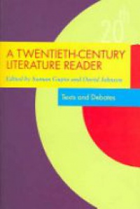 Suman Gupta,David Johnson - A Twentieth-Century Literature Reader: Texts and Debates