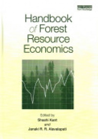 Shashi Kant,Janaki Alavalapati - Handbook of Forest Resource Economics