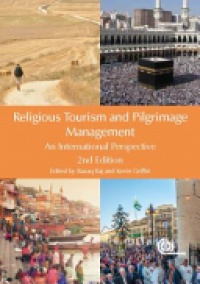Razaq Raj,Kevin A Griffin - Religious Tourism and Pilgrimage Management: An International Perspective