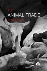 Clive J. C. Phillips - The Animal Trade: Evolution, Ethics and Implications
