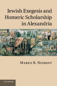 Niehoff - Jewish Exegesis and Homeric Scholarship in Alexandria