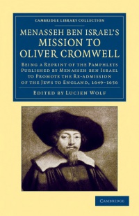 ben Israel - Menasseh ben Israel's Mission to Oliver Cromwell