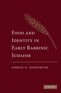 Rosenblum - Food and Identity in Early Rabbinic Judaism