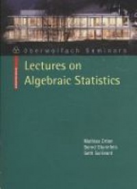 Drton - Lectures on Algebraic Statistics