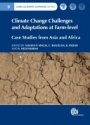 Climate Change Challenges and Adaptations at Farm-level: Case Studies from Asia and Africa