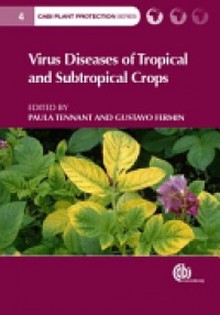 Paula Tennant,Gustavo A Fermin M - Virus Diseases of Tropical and Subtropical Crops