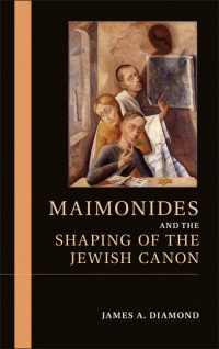 Diamond - Maimonides and the Shaping of the Jewish Canon