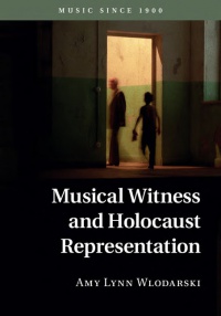 Wlodarski - Musical Witness and Holocaust Representation