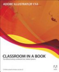 Adobe Creative Team - Adobe Illustrator CS3: Classroom in a Book