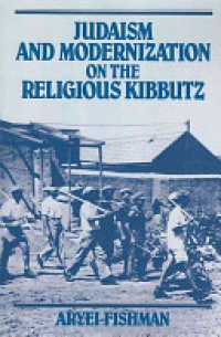 Fishman - Judaism and Modernization on the Religious Kibbutz