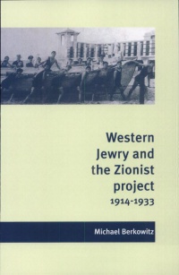 Berkowitz - Western Jewry and the Zionist Project, 1914–1933