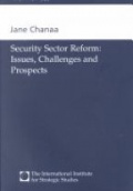 Security Sector Reform: Issues, Challenges and Prospects