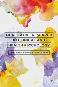 Poul Rohleder,Antonia C. Lyons - Qualitative Research in Clinical and Health Psychology