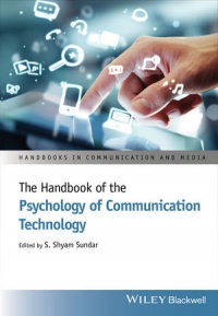 S. Shyam Sundar - The Handbook of the Psychology of Communication Technology