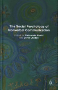 Aleksandra Kostić,Derek Chadee - The Social Psychology of Nonverbal Communication