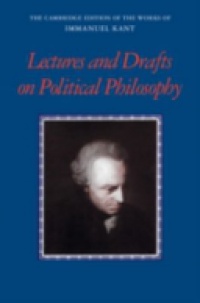  - Kant: Lectures and Drafts on Political Philosophy