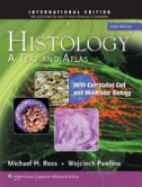 Michael H. Ross - Histology: A Text and Atlas: With Correlated Cell and Molecular Biology, 6/e, International Edition