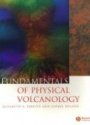 Fundamentals of physical volcanology