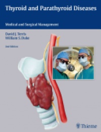 David J. Terris - Thyroid and Parathyroid Diseases: Medical and Surgical Management