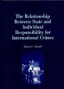 The Relationship Between State and Individual Responsibility for International Crimes