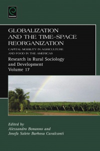 A. Bonanno, J, Salete, B. Cava - Globalization and the Time-space Reorganization: Capital Mobility in Agriculture and Food in the Americas