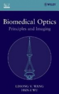 Wang L. - Biomedical Optics: Principles and Imaging
