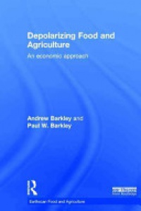Andrew Barkley,Paul W. Barkley - Depolarizing Food and Agriculture