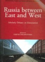 Russia between East and West: Scholarly Debates on Eurasianism