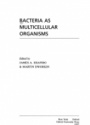 Bacteria as Multicellular Organisms