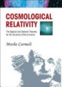 Cosmological Relativity: The Special And General Theories For The Structure Of The Universe