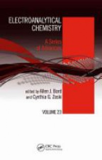 Allen J. Bard,Cynthia G. Zoski - Electroanalytical Chemistry: A Series of Advances: Volume 23