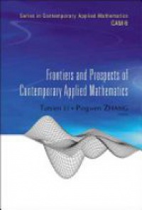 Zhang Pingwen,Li Ta-tsien - Frontiers And Prospects Of Contemporary Applied Mathematics