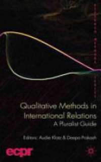 Klotz A. - Qualitative Methods in International Relations: A Pluralist Guide