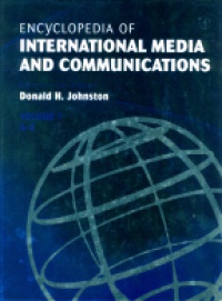 Johnston D. H. - Encyclopedia of International Media and Communications, 4 Vol. Set